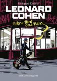 Leonard Cohen: Like a Bird on a Wire - Eine Comic-Biografie