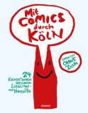 Mit Comics durch Köln - 24 Kölnerin*innen zeichnen Lieblings- und Hassorte