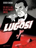 Lugosi - Aufstieg und Fall von Hollywoods Dracula (2022) Graphic Novel