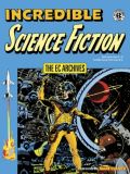 EC Archives: Incredible Science Fiction (2022) TPB