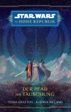Star Wars: Die Hohe Republik Roman: Der Pfad der Täuschung