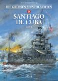 Die grossen Seeschlachten 21: Santiago de Cuba 1898