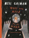 Neil Gaimans What you need to be warm (2024) HC