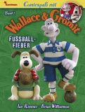 Comicspaß mit Wallace & Gromit (2017) 01: Fußballfieber