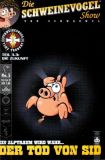 Die Schweinevogel  Show (1996) 05: Der Tod von Sid