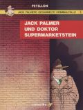 Jack Palmers gesammelte Kriminalfälle (1985) 01: Doktor Supermarketstein