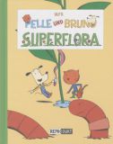 Pelle und Bruno 1: Superflora