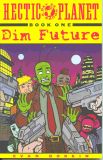 Hectic Planet (1993) TPB 01: Dim Future
