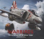 Warbirds: The Aviation Art of Adam Tooby (2014) Artbook