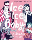 Ice Ice Baby: One Hit Wonders 1955 - 2015