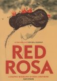 Red Rosa: A Graphic Biography of Rosa Luxemburg (2015) SC