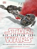 Star Wars: Episode VIII - Die letzten Jedi - Raumschiffe und Fahrzeuge