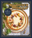 Wonder Woman - Das offizielle Kochbuch